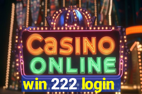win 222 login