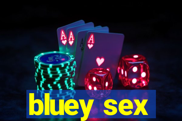 bluey sex