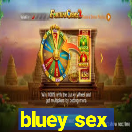 bluey sex