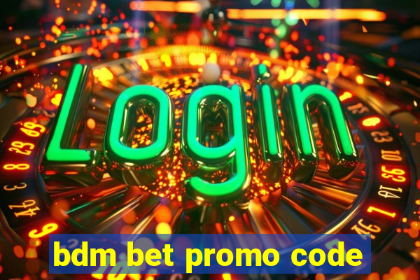 bdm bet promo code