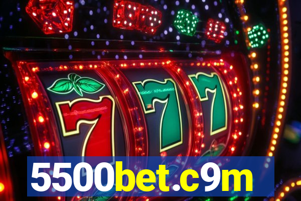 5500bet.c9m