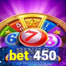 bet 450