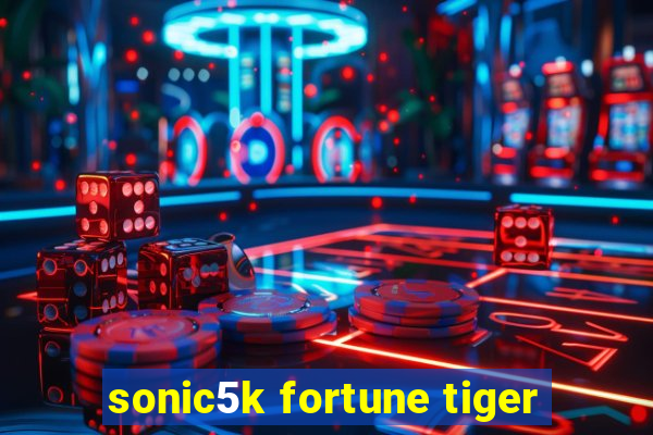 sonic5k fortune tiger