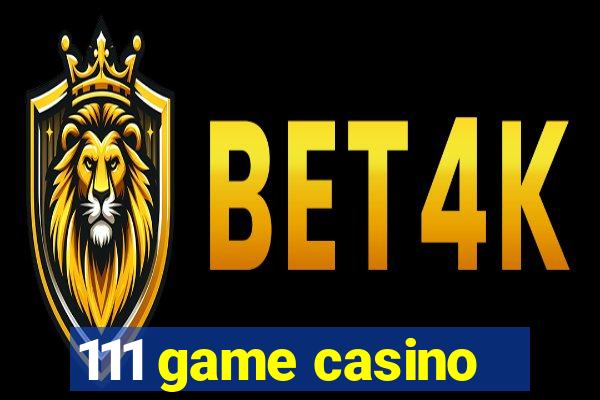 111 game casino