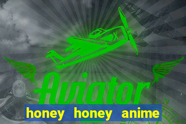 honey honey anime onde assistir