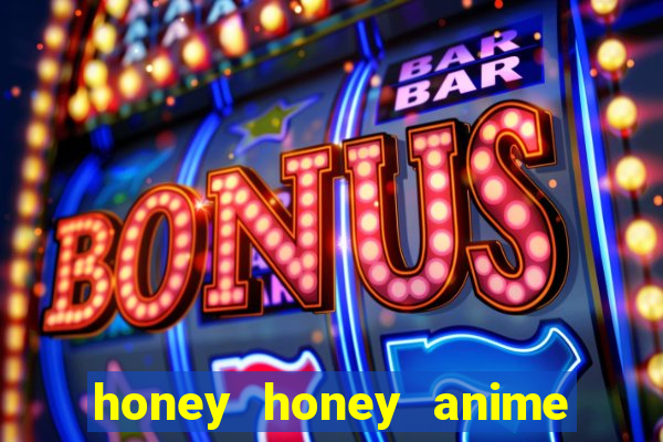 honey honey anime onde assistir