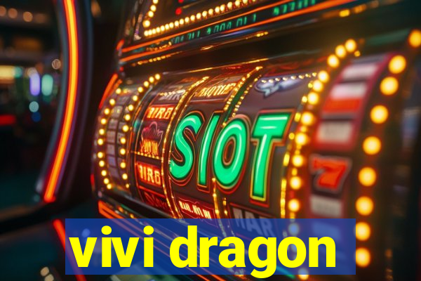 vivi dragon