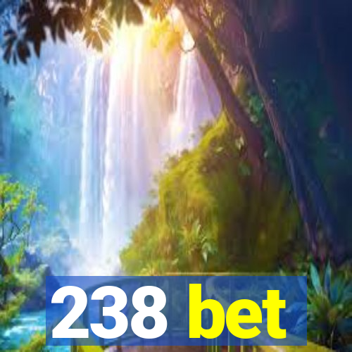 238 bet