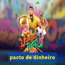 pacto de dinheiro