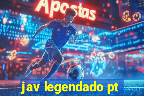 jav legendado pt