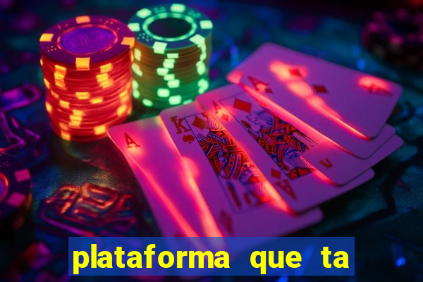 plataforma que ta pagando agora