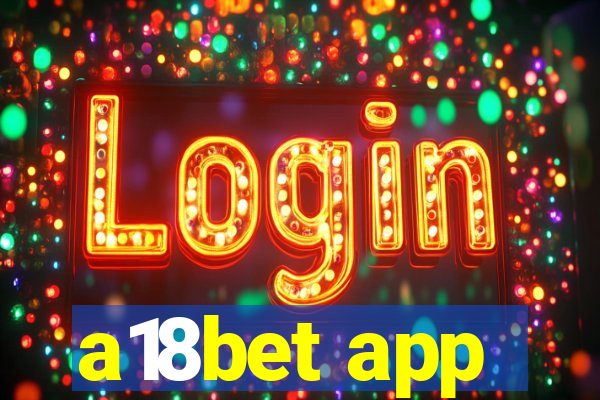 a18bet app