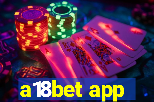 a18bet app