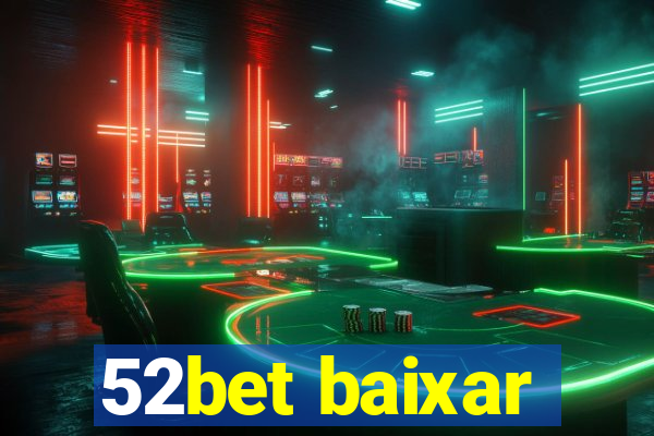 52bet baixar