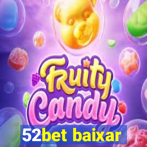 52bet baixar