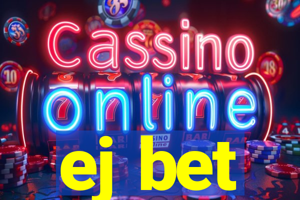 ej bet