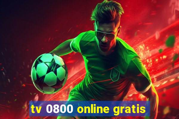 tv 0800 online gratis