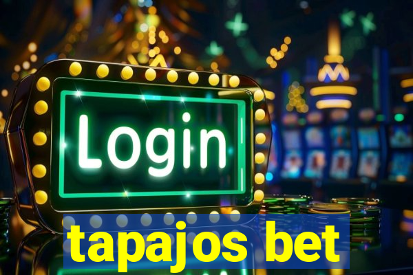 tapajos bet