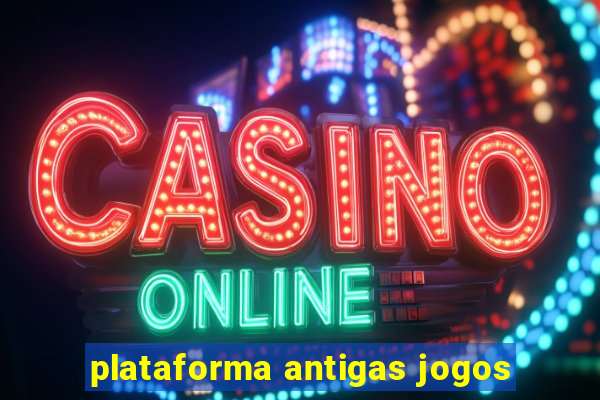 plataforma antigas jogos