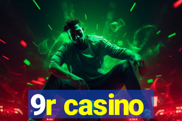9r casino