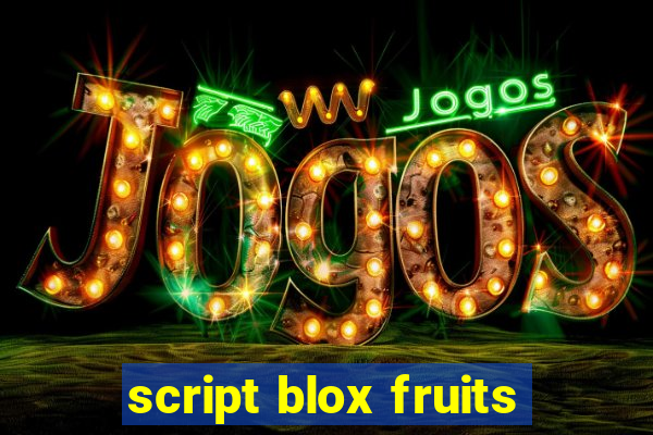 script blox fruits