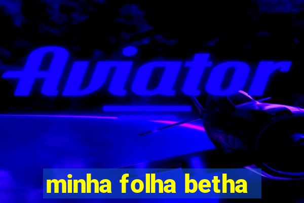 minha folha betha