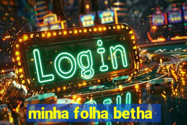 minha folha betha