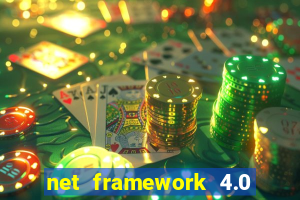 net framework 4.0 v 30319 windows 7 64 bit