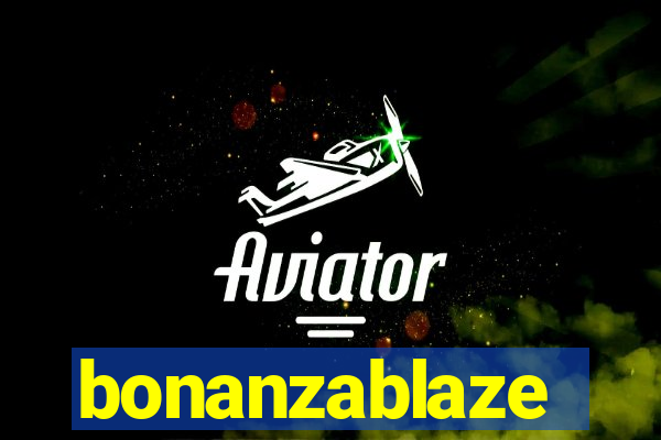 bonanzablaze