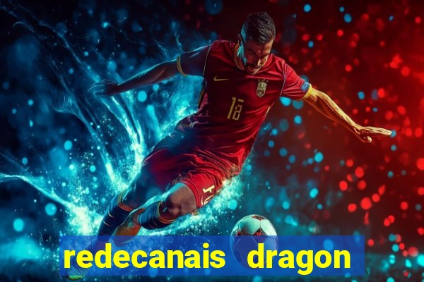 redecanais dragon ball z