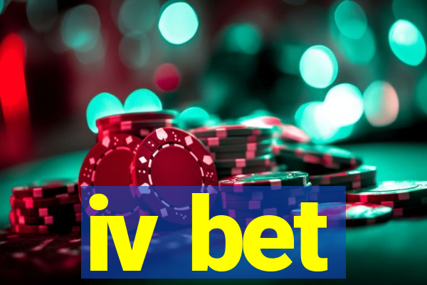 iv bet