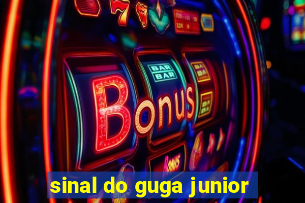 sinal do guga junior