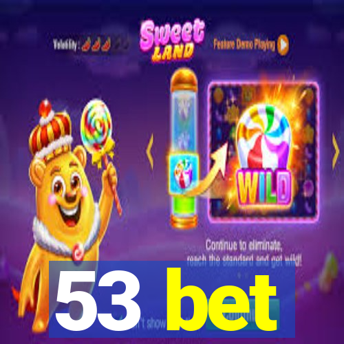53 bet