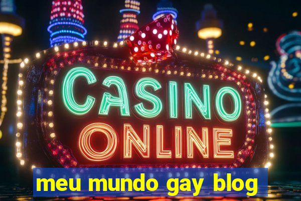 meu mundo gay blog