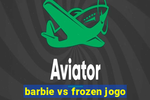 barbie vs frozen jogo