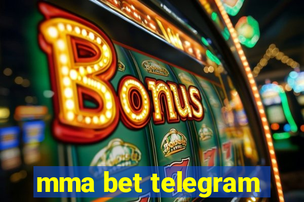 mma bet telegram