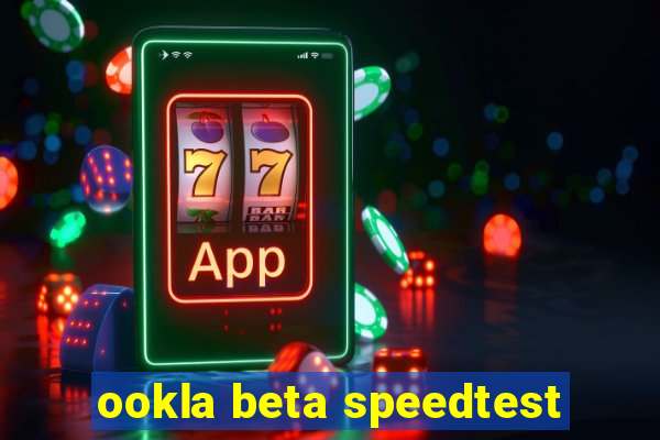 ookla beta speedtest