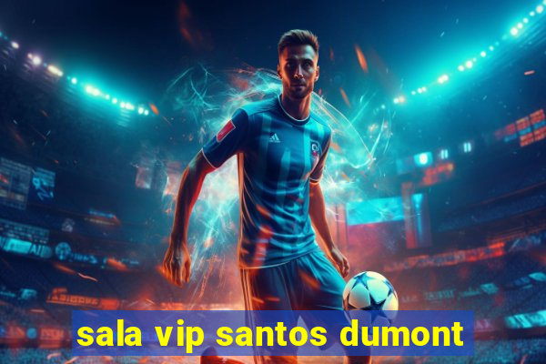 sala vip santos dumont
