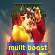 mullt boost