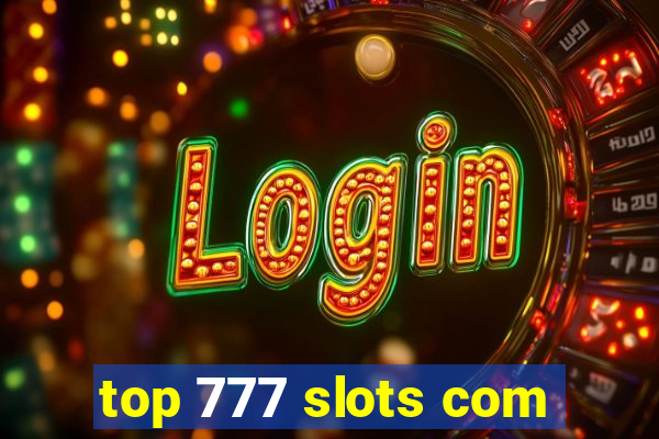 top 777 slots com