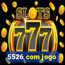 5526 com jogo