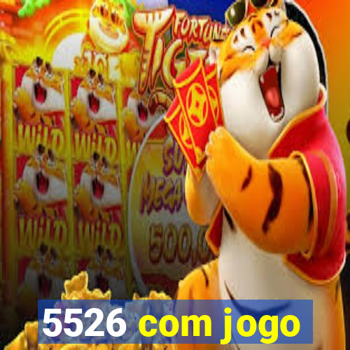 5526 com jogo