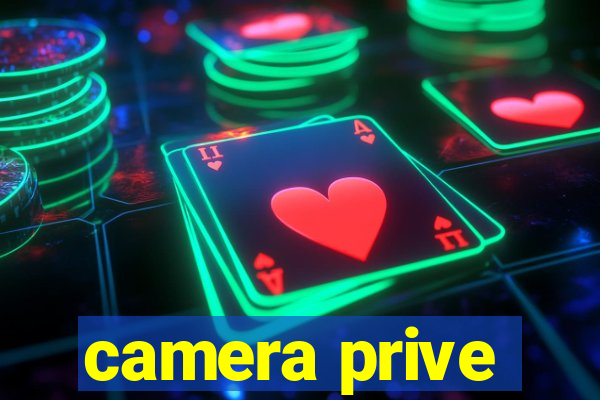 camera prive