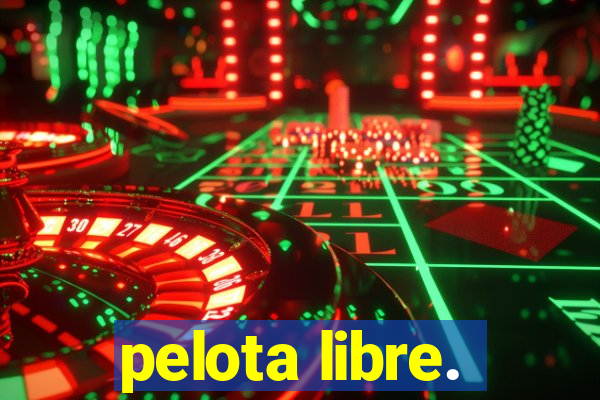 pelota libre.