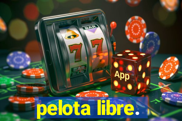 pelota libre.