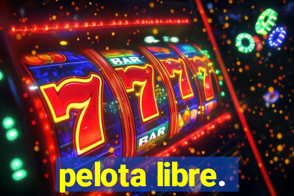 pelota libre.