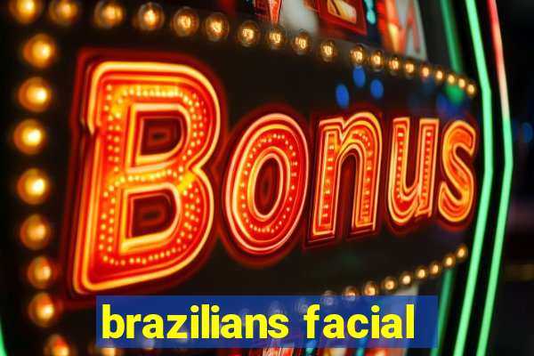 brazilians facial