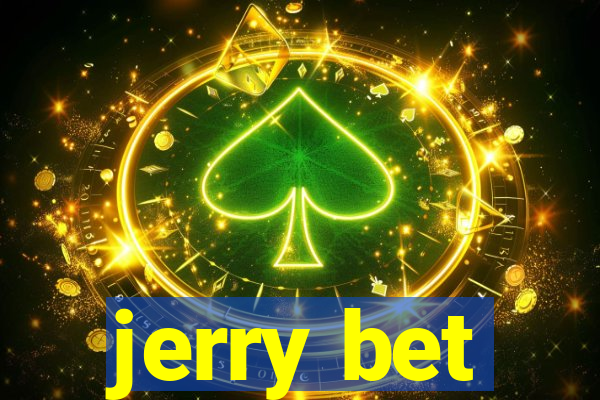jerry bet