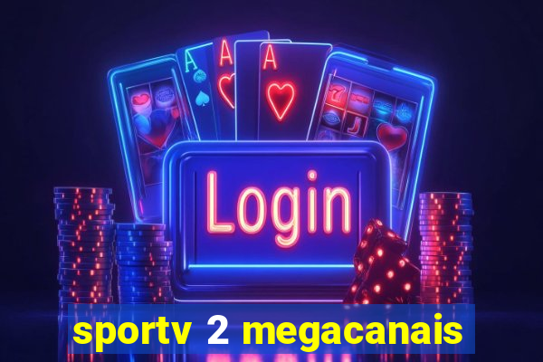 sportv 2 megacanais