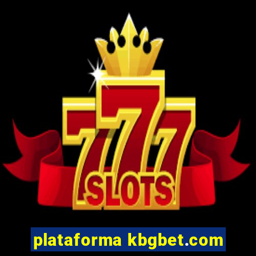plataforma kbgbet.com